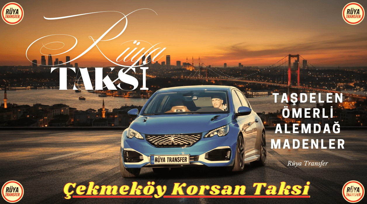Çekmeköy Taşdelen Alemdağ korsan taksi hizmeti