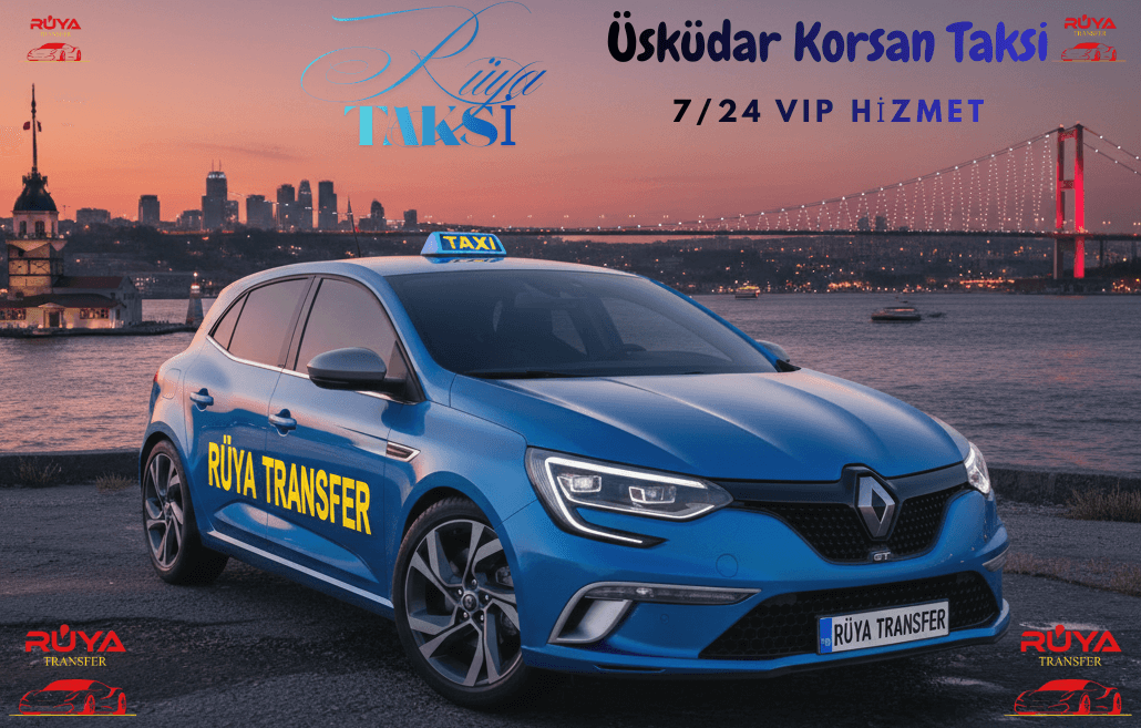 Üsküdar Korsan Taksi Rüya Transfer