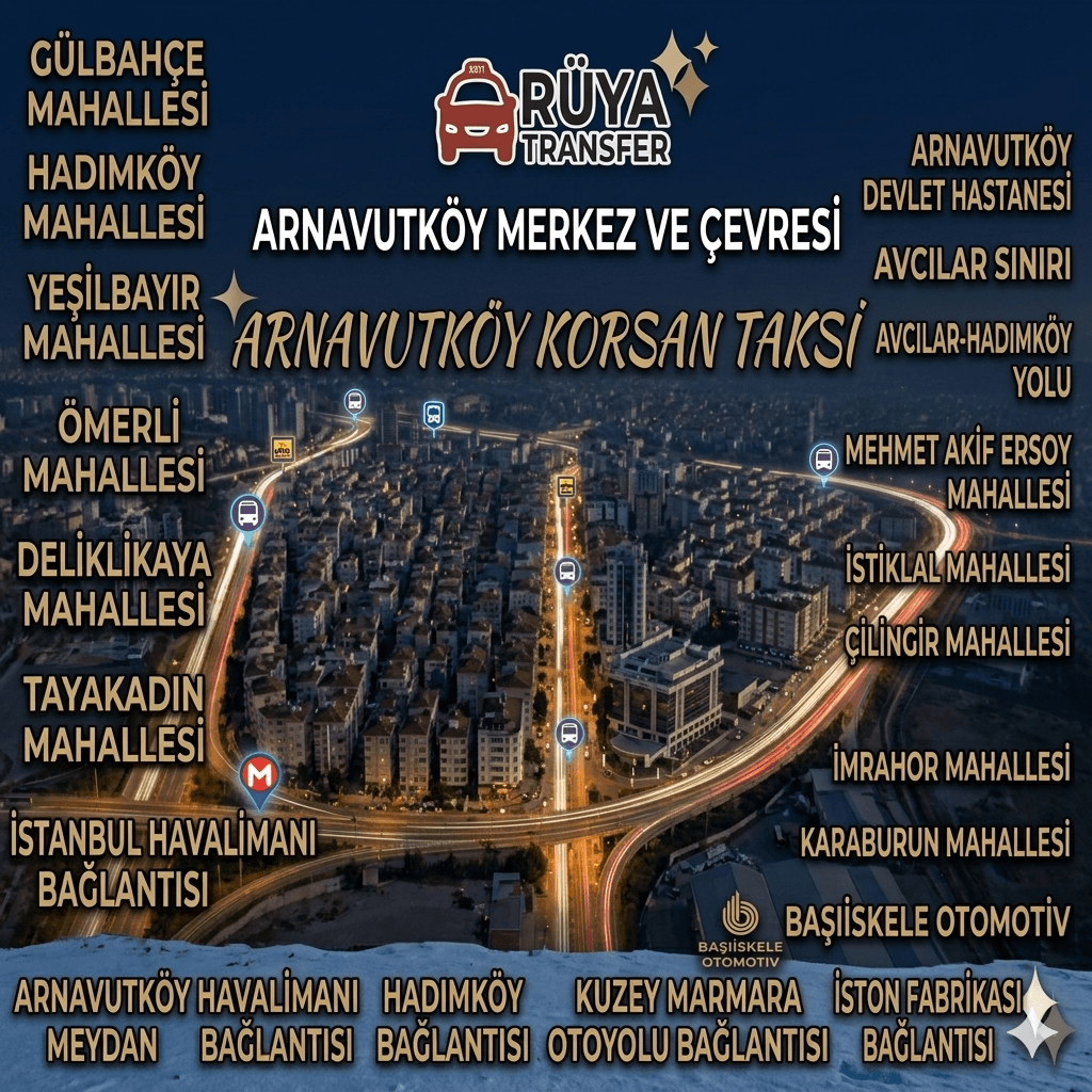 Arnavutköy korsan taksi mahalleleri ve hizmet bölgeleri listesi