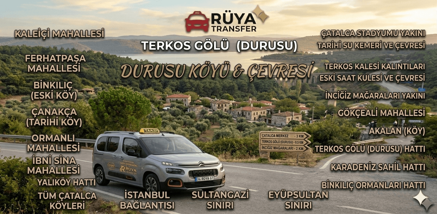 Çatalca korsan taksi mahalleleri ve köyleri listesi; Kaleiçi, Ferhatpaşa, Binkılıç, Çanakça ve Terkos Gölü çevresi transfer bölgeleri.