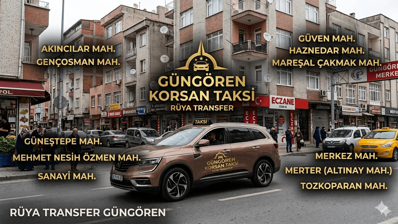 Güngören Korsan Taksi hizmet bölgeleri Merter Haznedar